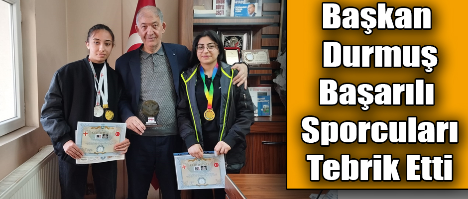 Kars Ticaret Borsa Başkanı Metin Durmuş Başarılı Sporcuları Tebrik Etti