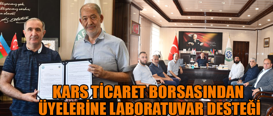 KARS TİCARET BORSASINDAN ÜYELERİNE LABORATUVAR DESTEĞİ