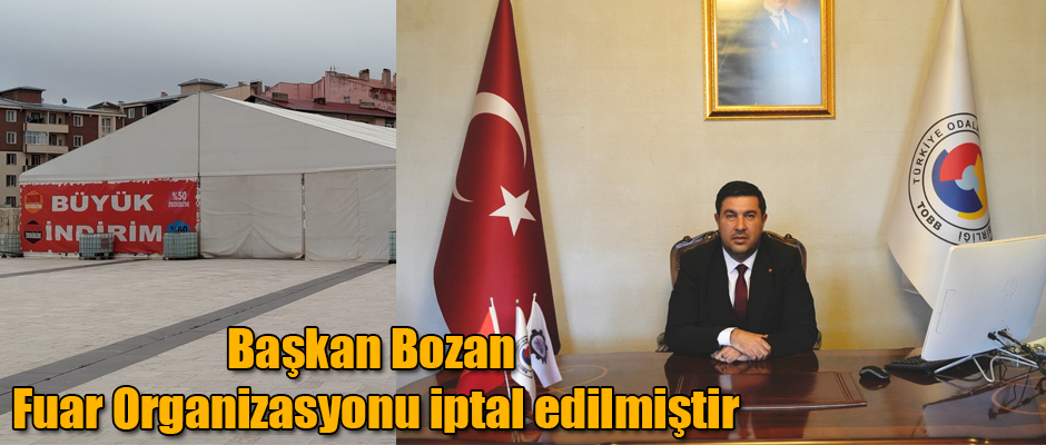 Kars TSO Başkanı Bozan Fuar Organizasyonu İptal Edilmiştir