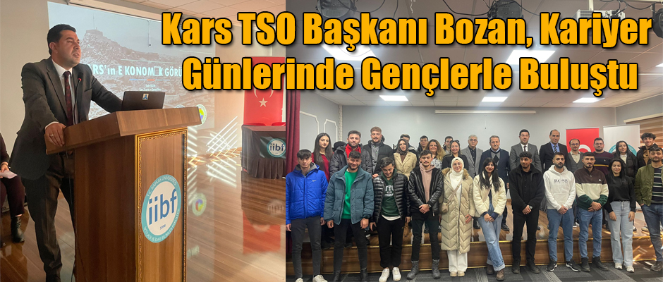 Kars TSO Başkanı Bozan, Kariyer Günlerinde Gençlerle Buluştu