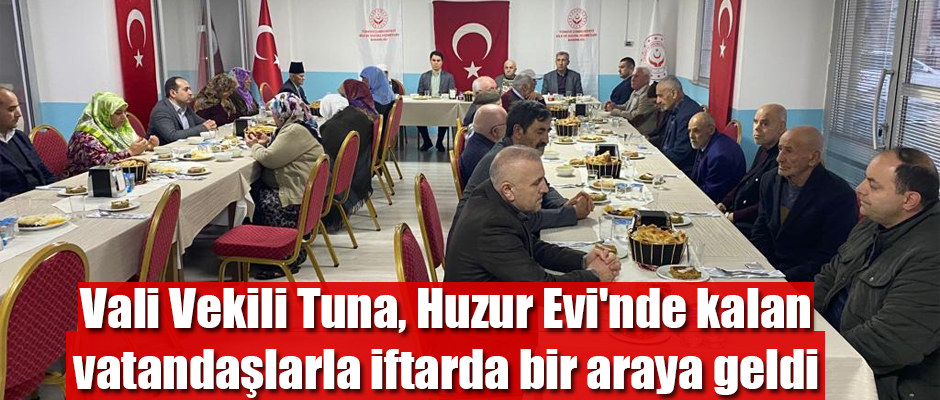 Kars Vali Vekili Tuna, Huzur Evi'nde kalan vatandaşlarla iftarda bir araya geldi