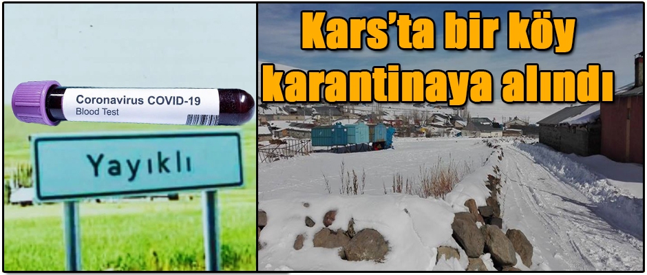 Kars Yayıklı Karantinaya Alındı