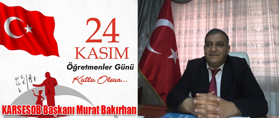 KARSESOB Başkanı Murat Bakırhan'ın 24 Kasım Öğretmenler Günü Mesajı