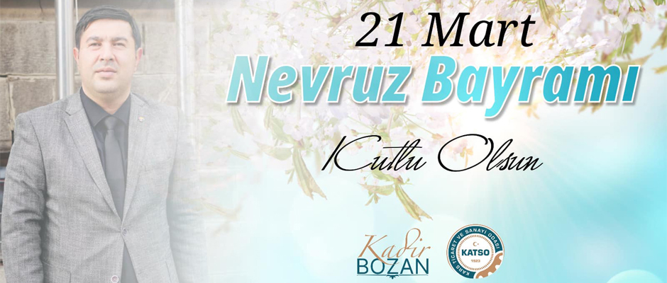 KATSO Başkanı Kadir Bozan'dan Nevruz Bayramı Mesajı