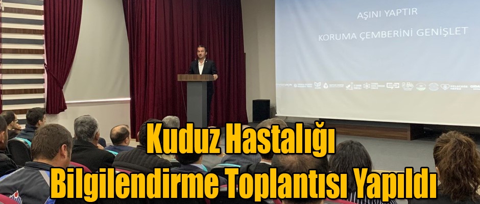 Kuduz Hastalığı Bilgilendirme Toplantısı Yapıldı