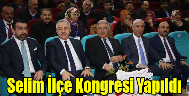 AK PARTİ SELİM İLÇE KONGRESİ YAPILDI