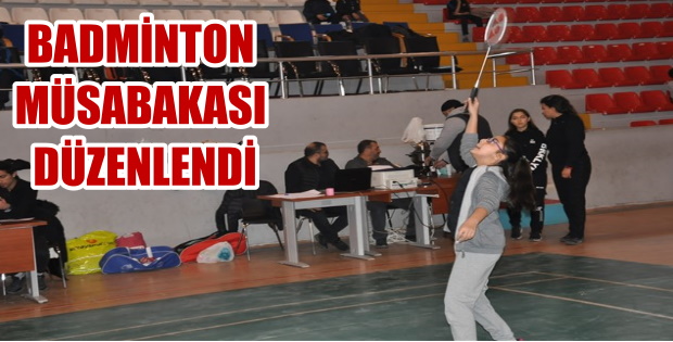 BADMİNTON MÜSABAKASI DÜZENLENDİ