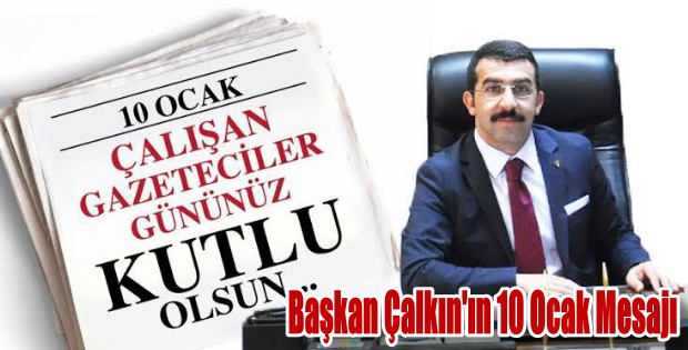 BAŞKAN ÇALKIN'DAN 10 OCAK MESAJI