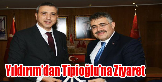 BAŞKAN YILDIRIM'DAN EMNİYET MÜDÜRÜ TİPİOĞLU'NA ZİYARET