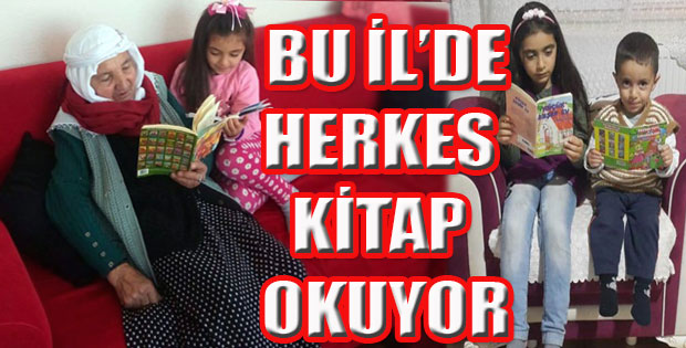 BU İL'DE HERKES KİTAP OKUYOR