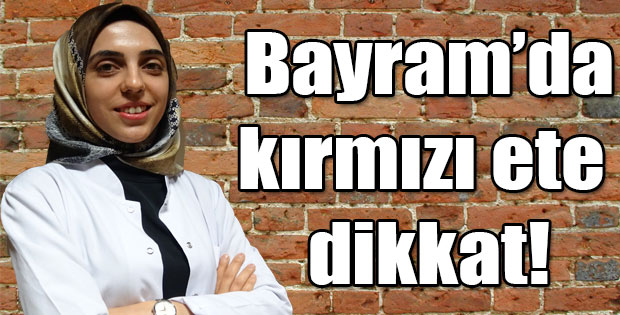 BÜŞRA ÇETİNOĞLU UYARDI KIRMIZI ETE DİKKAT!