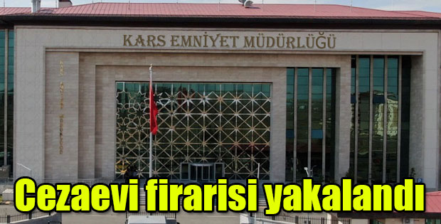 CEZAEVİ FİRARİSİ YAKALANDI