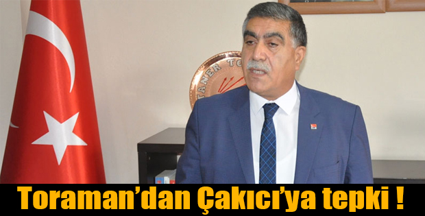 CHP KARS İL BAŞKANI TORAMAN'DAN ALAATTİN ÇAKICI'YA TEPKİ