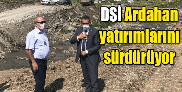 DSİ 24. BÖLGE MÜDÜRLÜĞÜ ARDAHAN YATIRIMLARINI SÜRDÜRÜYOR