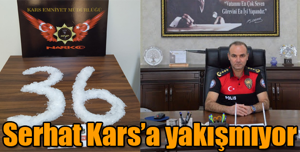 EMNİYET MÜDÜRÜ SAĞDIÇ SERHAT KARS'A YAKIŞMIYOR DEDİ