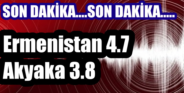 Ermenistan 4.7, Akyaka İlçemiz 3.8 şiddeti ile sarsıldı.