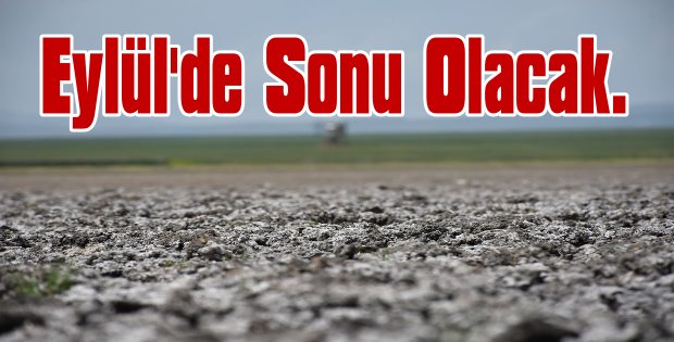 Eylül'de Sonu Olacak.