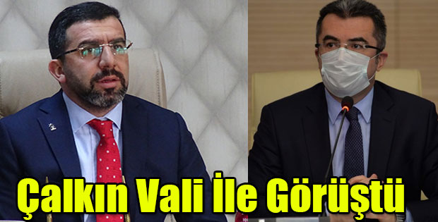 İL BAŞKANI ÇALKIN VALİ İLE GÖRÜŞTÜ