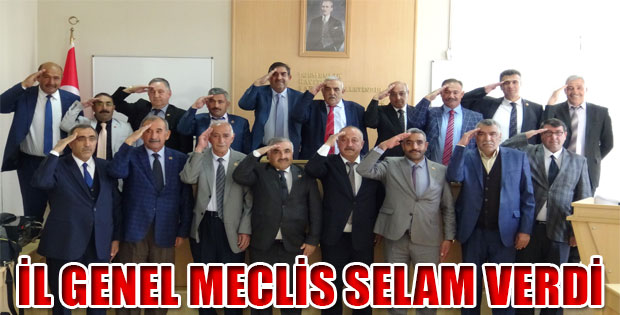 İL GENEL MECLİSİNDEN SELAM