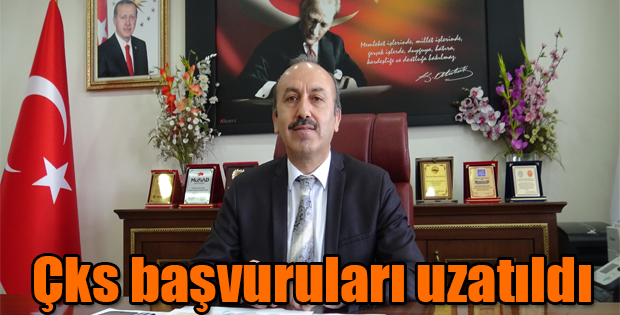 İL MÜDÜRÜ DÜZGÜN ÇKS BAŞVURU SÜRESİNİN UZATILDIĞINI AÇIKLADI