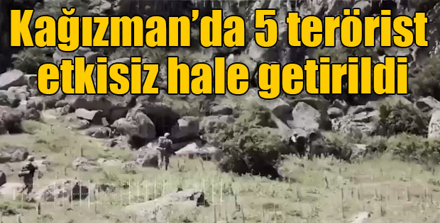 KAĞIZMAN'DA 5 TERÖRİST ETKİSİZ HALE GETİRİLDİ