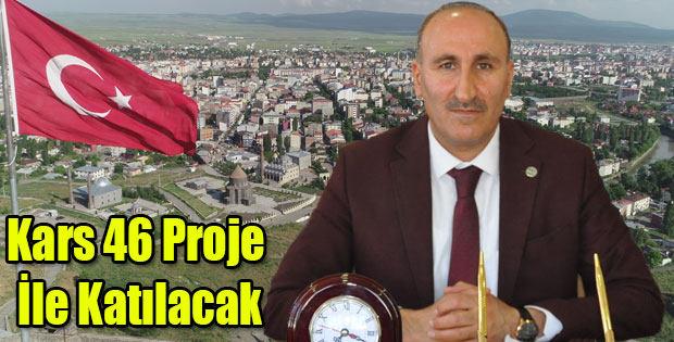 KARS 46 PROJE İLE KATILACAK