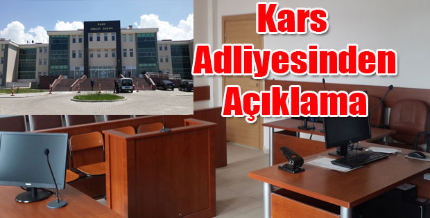 KARS ADLİYESİNDEN AÇIKLAMA