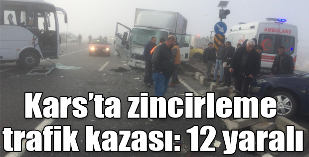 Karsta zincirleme trafik kazası: 12 yaralı