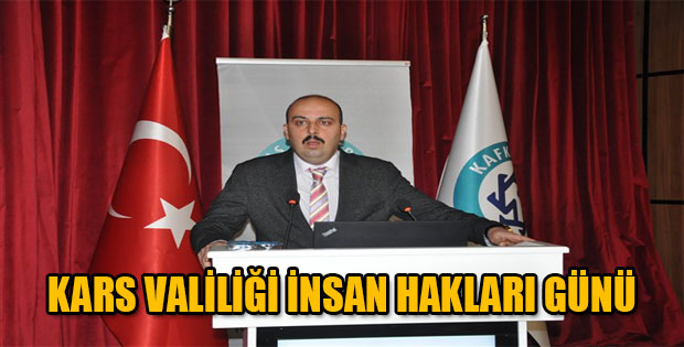 KARS VALİLİĞİ 10 ARALIK İNSAN HAKLARI GÜNÜ NEDENİYLE PROGRAM DÜZENLEDİ