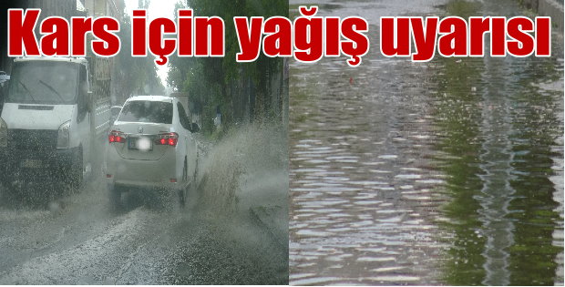 Kars ve Ardahan illeri için yağış uyarısı