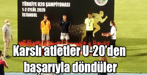 KARSLI ATLETLER U-20'DEN BAŞARIYLA DÖNDÜLER 