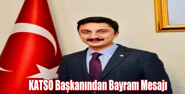 KATSO Başkanından Bayram Mesajı