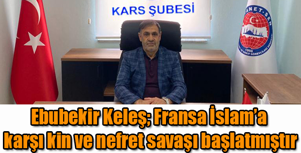 KELEŞ: FRANSA'NIN İSLAMA KARŞI KİN VE NEFRETİ BİR SAVAŞA DÖNMÜŞTÜR 