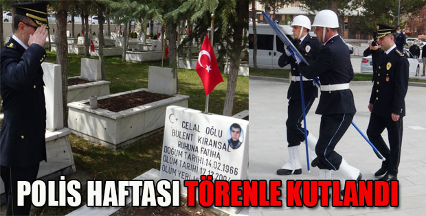 POLİS HAFTASININ 175. YIL DÖNÜMÜ TÖRENLE KUTLANDI