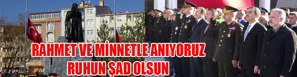 RAHMET VE MİNNETLE ANIYORUZ RUHUN ŞAD OLSUN