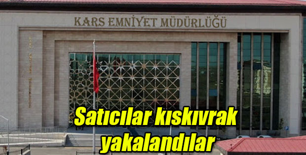 SATICILAR KISKIVRAK YAKALANDILAR