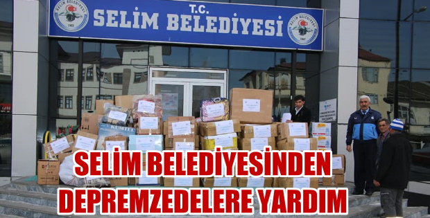 SELİM BELEDİYESİ DEPREMZEDELERE YARDIM GÖNDERDİ