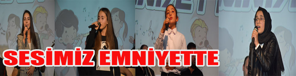 SESİMİZ EMNİYETTE