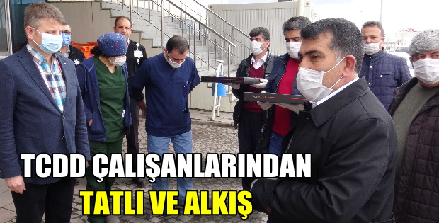 TCDD ÇALIŞANLARINDAN SAĞLIK ÇALIŞANLARINA ALKIŞ VE TATLI 