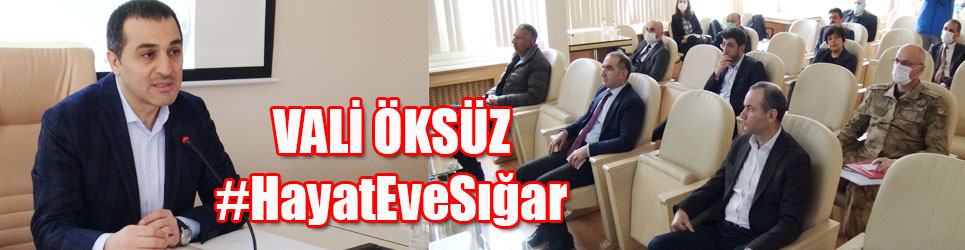 VALİ TÜRKER ÖKSÜZ #HayatEveSığar ÇAĞRISINDA BULUNDU