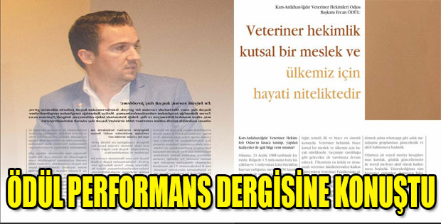 VHO BAŞKANI ÖDÜL PERFORMANS DERGİSİNE KONUŞTU