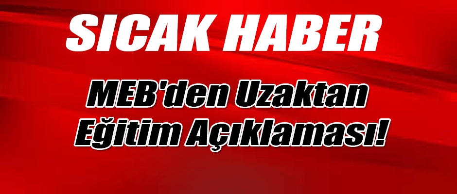 MEB'den Uzaktan Eğitim Açıklaması!