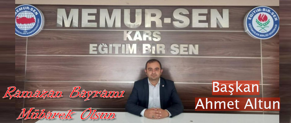 Memur-Sen Kars İl Başkanı Altun Bayramımız Mübarek Olsun