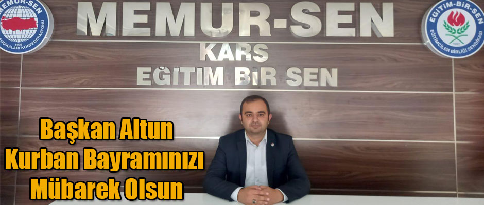 Memur Sen Kars İl Başkanı Altun'un Kurban Bayramı Mesajı 
