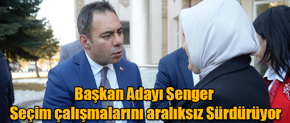 MHP Kars Belediye Başkan Adayı Ötüken Senger Seçim Çalışmalarını Sürdürüyor