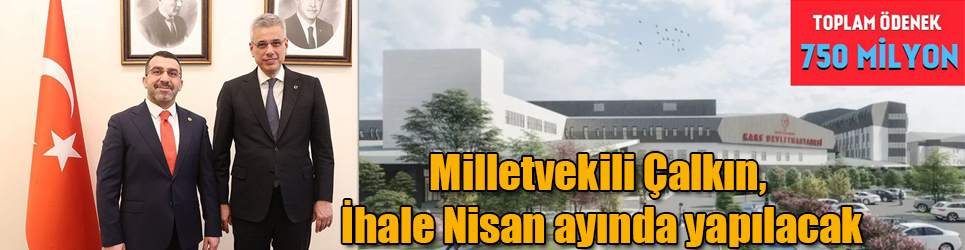 Milletvekili Çalkın Bölge Hastanesi İhalesi Nisan Ayında Yapılacağını Açıkladı