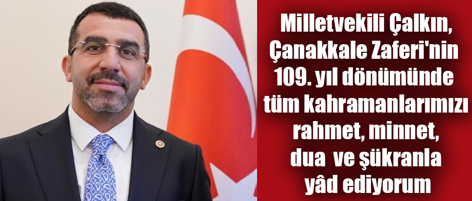 Milletvekili Çalkın'ın 18 Mart Açıklaması