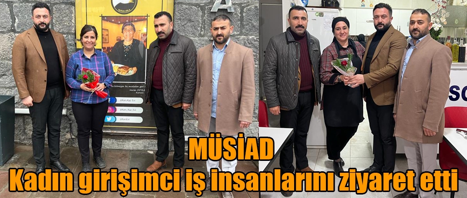 MÜSİAD Kadın Girişimci İş İnsanlarını Ziyaret Etti