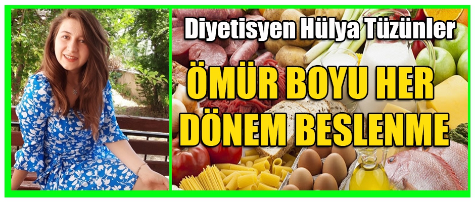 ÖMÜR BOYU HER DÖNEM BESLENME