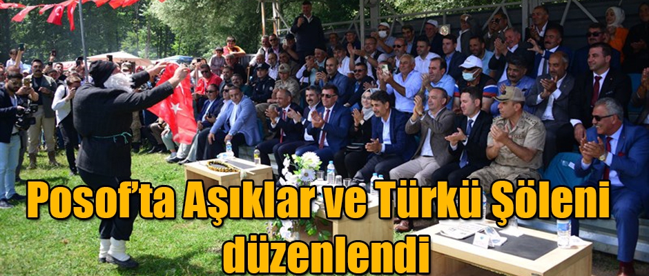 Posof'ta Aşıklar ve Türkü Şöleni düzenlendi